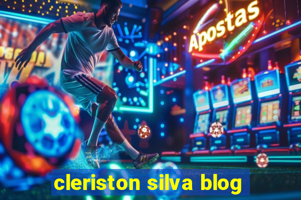 cleriston silva blog